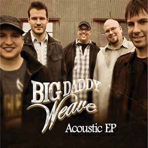 Álbum Acoustic - EP de Big Daddy Weave