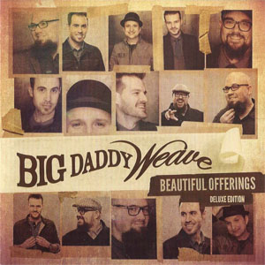 Álbum Beautiful Offerings [Deluxe Edition] de Big Daddy Weave