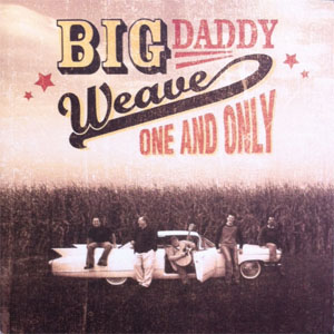 Álbum One And Only de Big Daddy Weave