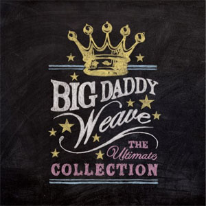 Álbum The Ultimate Collection de Big Daddy Weave