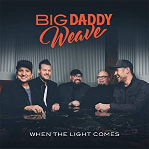 Álbum When the Light Comes de Big Daddy Weave