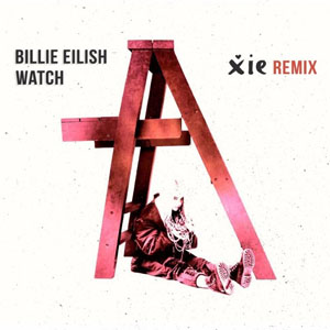 Álbum Watch (Xie Remix) de Billie Eilish