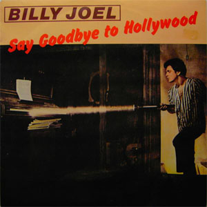 Álbum Say Goodbye To Hollywood de Billy Joel