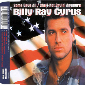 Álbum Some Gave All / She's Not Cryin' Anymore de Billy Ray Cyrus