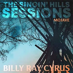 Álbum The Singin' Hills Sessions - Mojave de Billy Ray Cyrus
