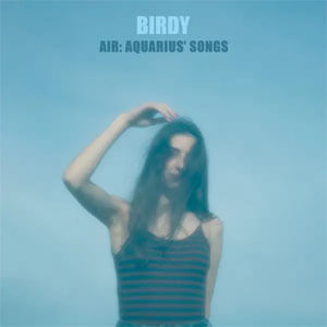 Álbum Air: Aquarius' Songs de Birdy