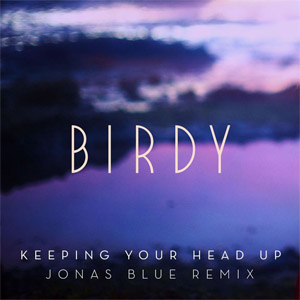 Álbum Keeping Your Head Up (Jonas Blue Remix) de Birdy