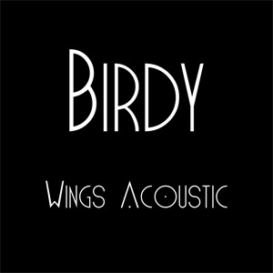 Álbum Wings (Acoustic) de Birdy