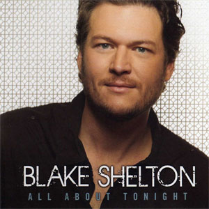 Álbum All About Tonight (Ep) de Blake Shelton