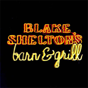 Álbum Blake Shelton's Barn & Grill de Blake Shelton