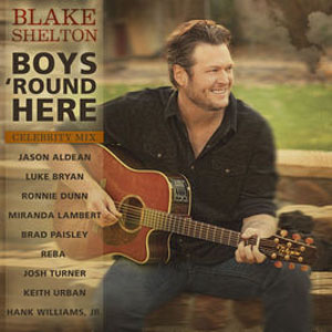 Álbum Boys 'Round Here (Celebrity Mix) de Blake Shelton