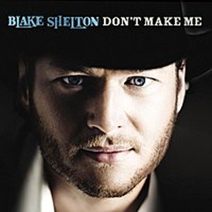 Álbum Don't Make Me de Blake Shelton