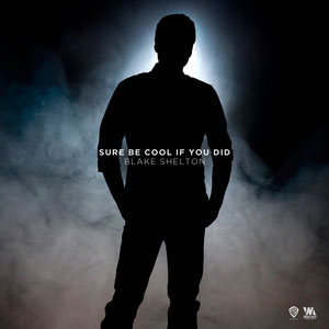 Álbum Sure Be Cool If You Did de Blake Shelton