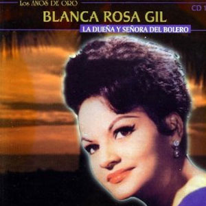 Álbum La Dueña Y Señora Del Bolero de Blanca Rosa Gil