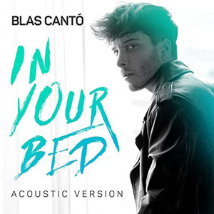 Álbum In your Bed (Acoustic Version) de Blas Cantó