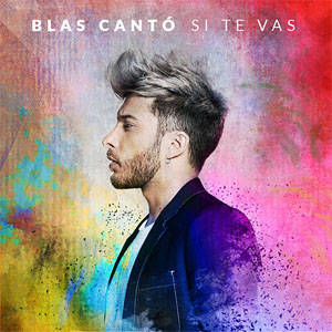 Álbum Si Te Vas de Blas Cantó