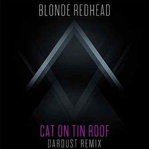 Álbum Cat on Tin Roof (Dardust Remix) de Blonde Redhead
