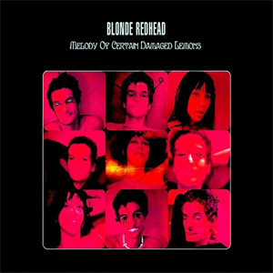 Álbum Melody of Certain Damaged Lemons de Blonde Redhead