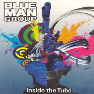 Álbum Inside The Tube de Blue Man Group
