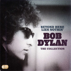 Álbum Beyond Here Lies Nothin' - The Collection de Bob Dylan