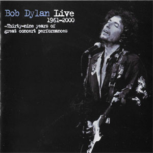 Álbum Live 1961-2000 ~ Thirty-Nine Years Of Great Concert Performances de Bob Dylan
