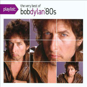 Álbum Playlist: The Very Best Of Bob Dylan '80s de Bob Dylan