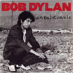 Álbum Unbelievable de Bob Dylan