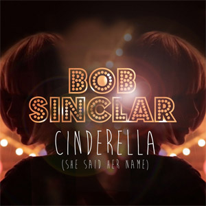 Álbum Cinderella (She Said Her Name) de Bob Sinclar