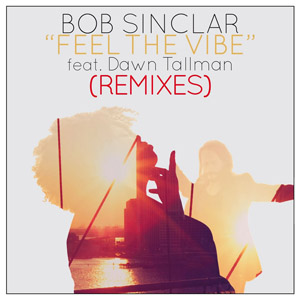 Álbum Feel The Vibe (Remixes) de Bob Sinclar