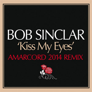 Álbum Kiss My Eyes (Amarcord Remix) de Bob Sinclar
