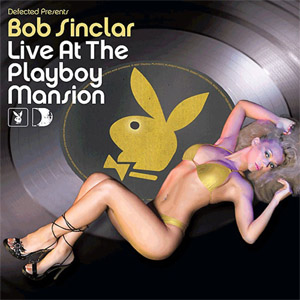 Álbum Live At The Playboy Mansion de Bob Sinclar