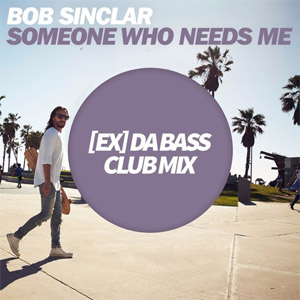 Álbum Someone Who Needs Me (Club Mix) de Bob Sinclar