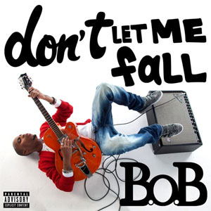 Álbum Don't Let Me Fall de B.o.B.
