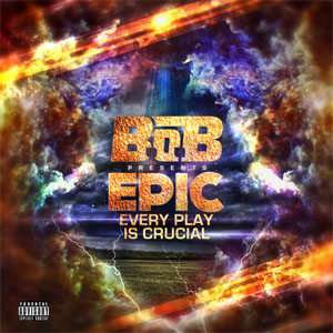 Álbum EPIC: Every Play Is Crucial de B.o.B.