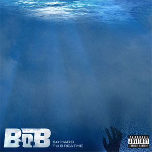 Álbum So Hard To Breathe de B.o.B.