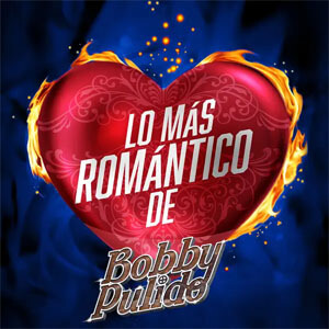 Álbum Lo Más Romántico De de Bobby Pulido