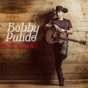 Álbum No Es Como Tú de Bobby Pulido