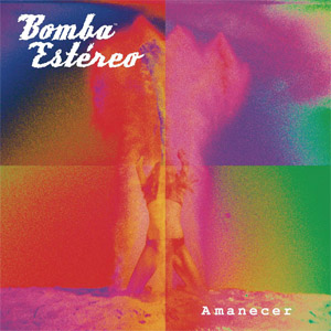 Álbum Amanecer de Bomba Estéreo