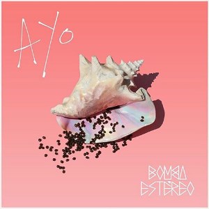 Álbum Ayo de Bomba Estéreo