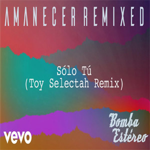 Álbum Solo Tu (Toy Selectah Remix) de Bomba Estéreo