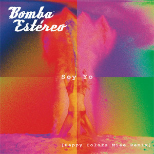 Álbum Soy Yo (Happy Colors Miee Remix) de Bomba Estéreo