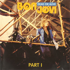 Álbum Dead Or Alive - Part 1 de Bon Jovi 