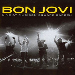 Álbum Live At Madison Square Garden de Bon Jovi 