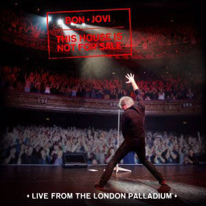 Álbum This House Is Not For Sale (Live From The London Palladium) de Bon Jovi 