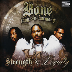 Álbum Strength & Loyalty de Bone Thugs-n-Harmony