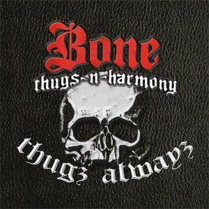 Álbum Thugz Alwayz de Bone Thugs-n-Harmony