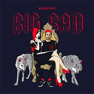Álbum Big Bad de Borgore