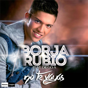 Álbum No Te Vayas de Borja Rubio
