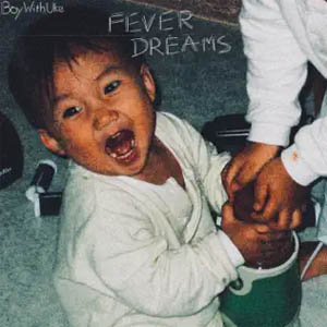 Álbum Fever Dreams de BoyWithUke