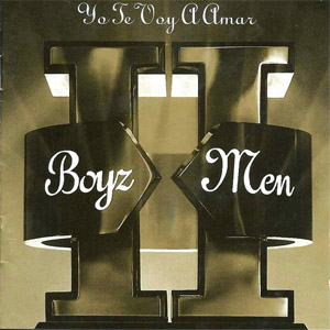 Álbum II: Yo Te Voy a Amar (Spanish Version) de Boyz II Men